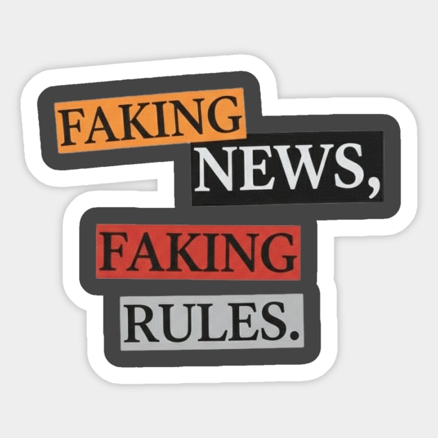 Faking News Rules Statement Pieces Inspired Art Sticker by Art2Wear